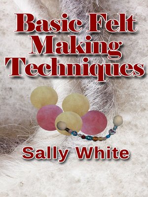 cover image of Basic Felt Making Techniques